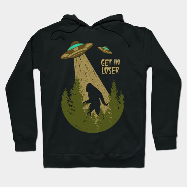 Bigfoot UFO Abduction sasquatch Alien - Get In Loser Vintage Hoodie by Tesszero